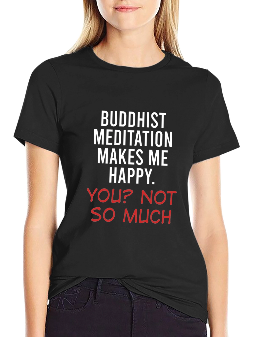 Buddhist Meditation Makes Me Happy Tee
