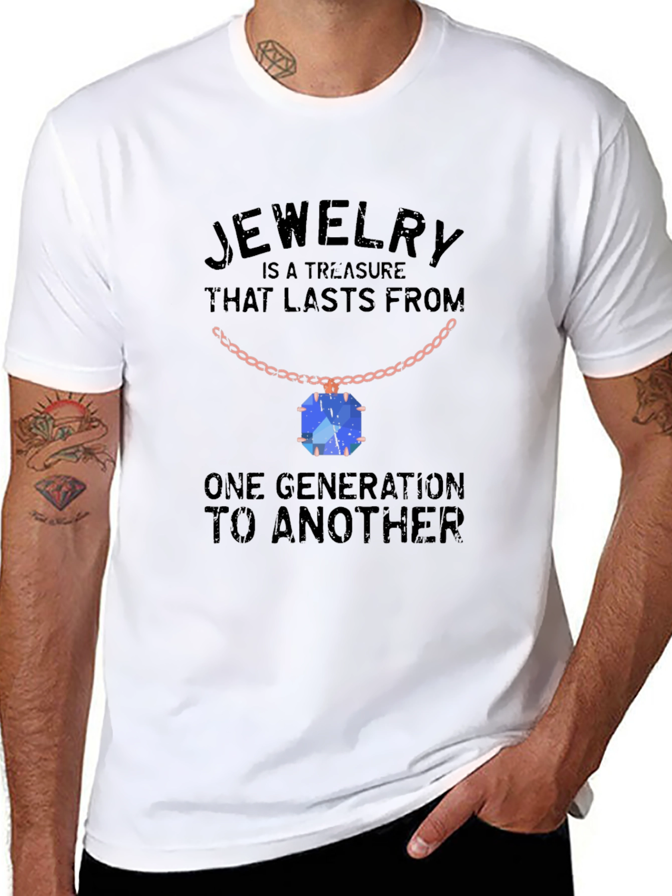 Jewelry Treasure T-Shirt: Lasts Generations