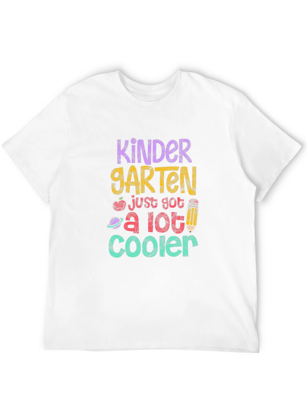 Kindergarten Just Got a Lot Cooler T-Shirt