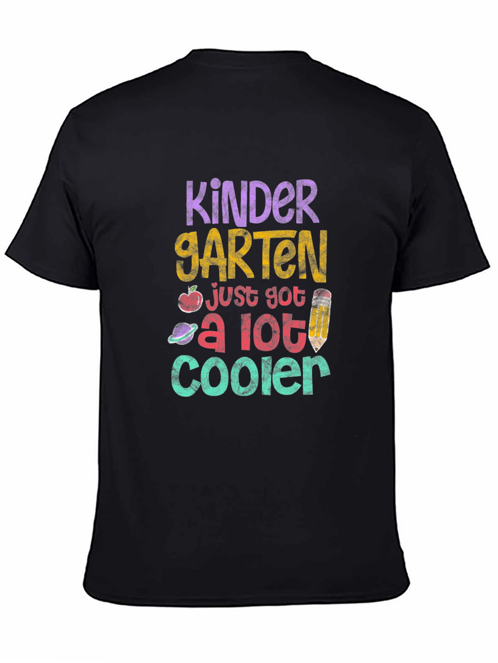 Kindergarten Just Got a Lot Cooler T-Shirt