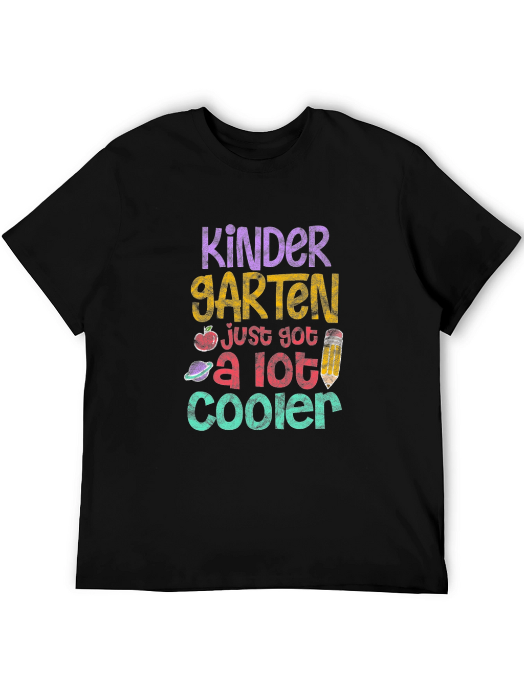 Kindergarten Just Got a Lot Cooler T-Shirt