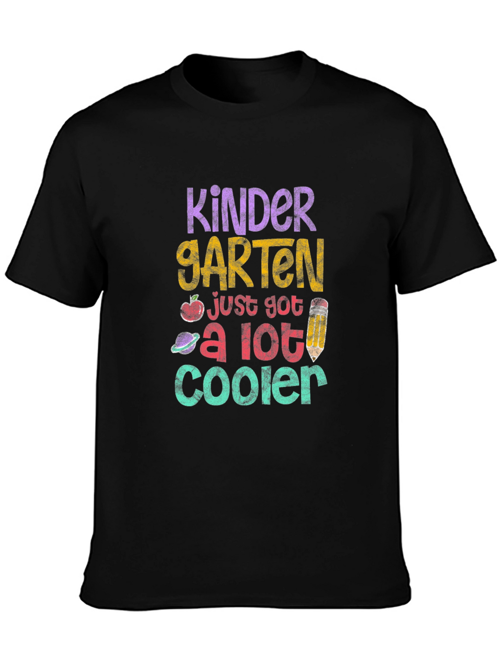 Kindergarten Just Got a Lot Cooler T-Shirt