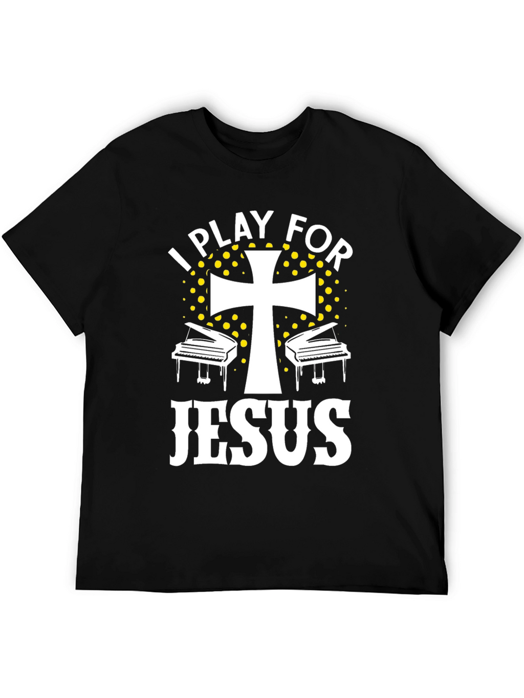 I Play For Jesus Piano Christian T-Shirt