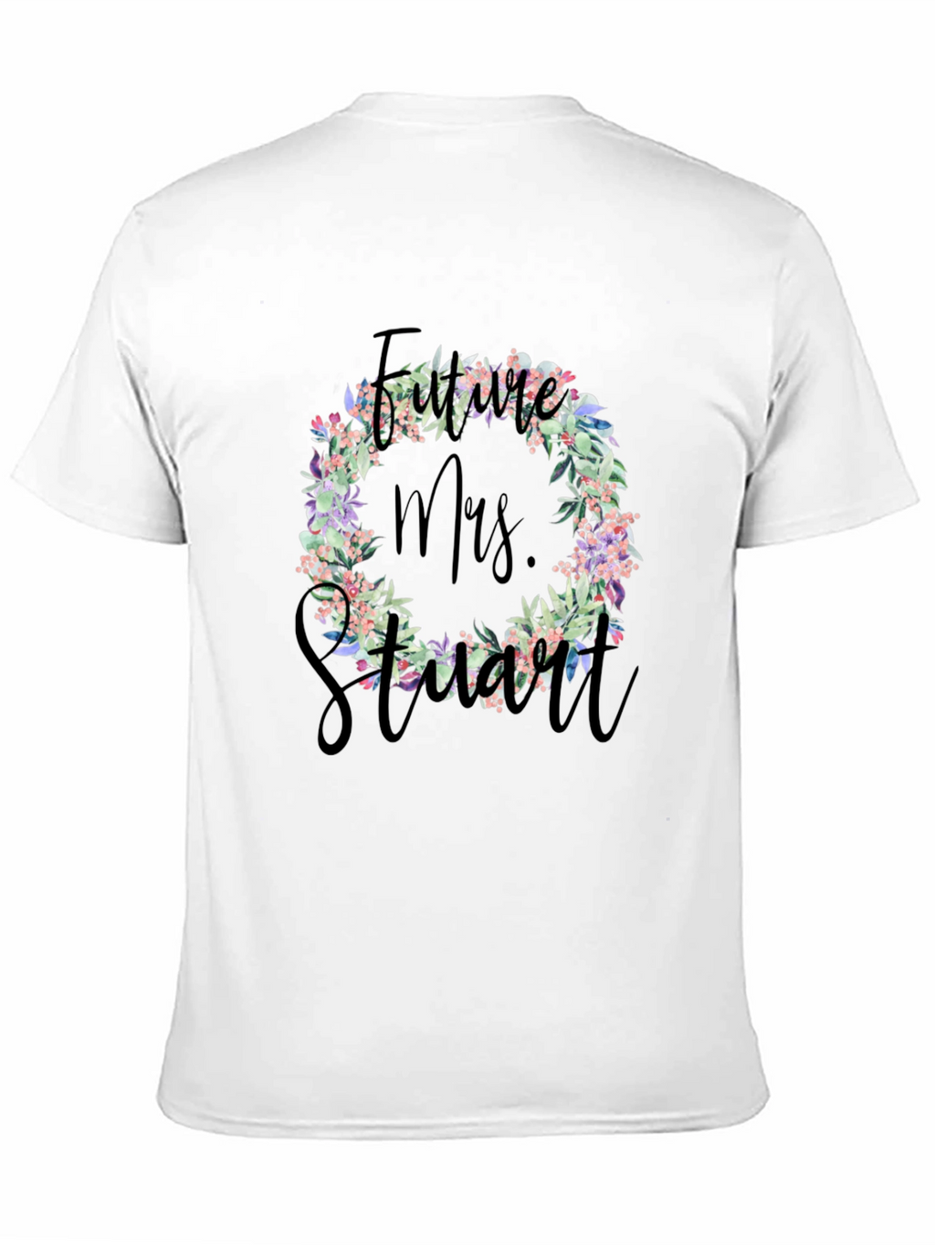 Future Mrs. Stuart Floral Wreath T-Shirt