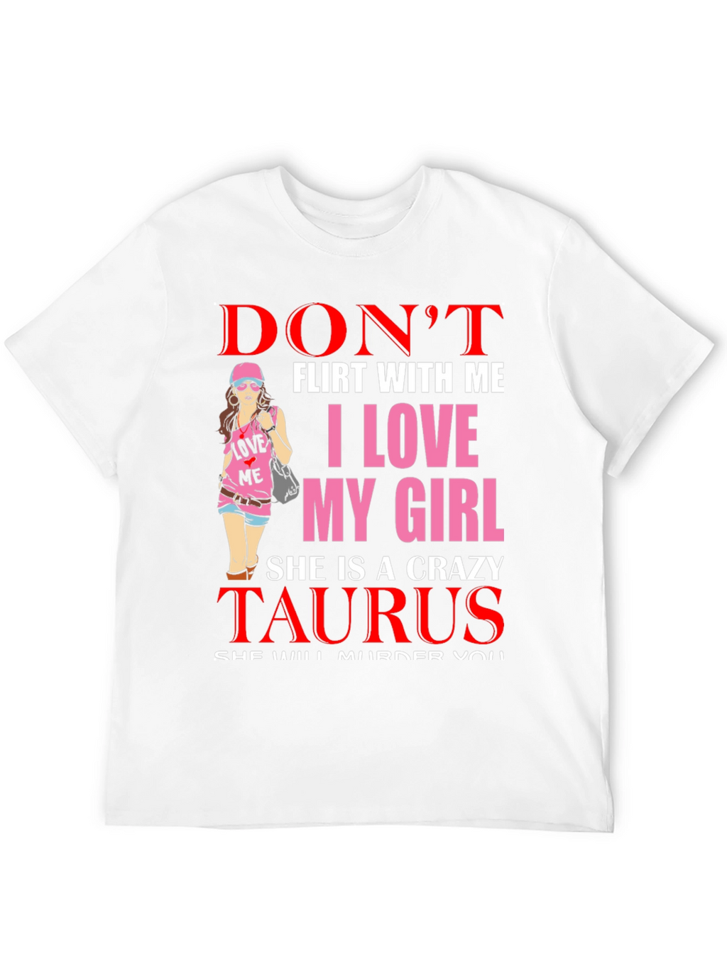 Dont Flirt Taurus Girlfriend T-Shirt