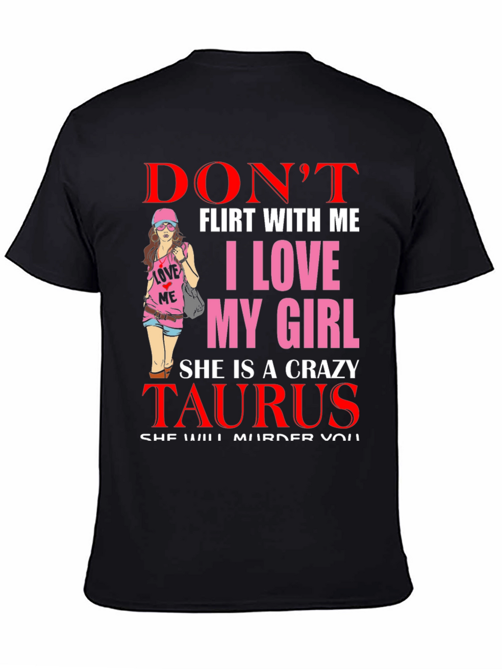 Dont Flirt Taurus Girlfriend T-Shirt