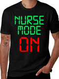 Nurse Mode On Novelty Graphic T-Shirt