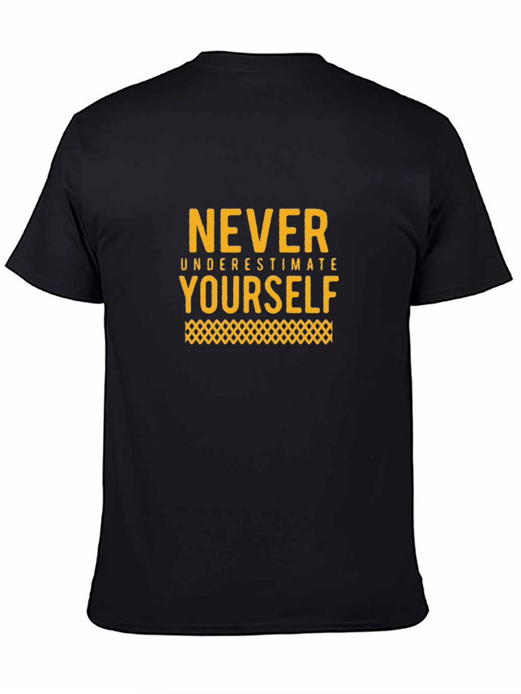 Motivational Black T-Shirt: Never Underestimate Yourself