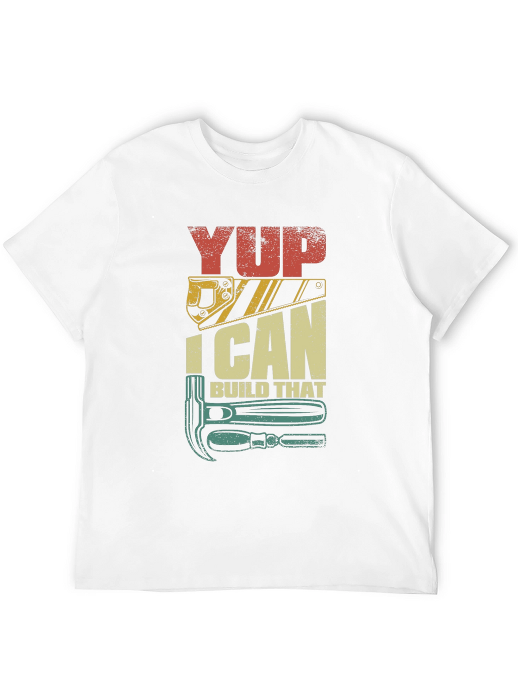 Yup I Can Build That - Mens Graphic T-Shirt