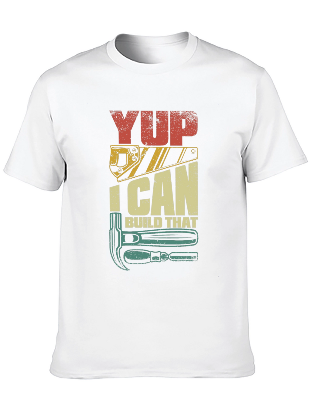 Yup I Can Build That - Mens Graphic T-Shirt