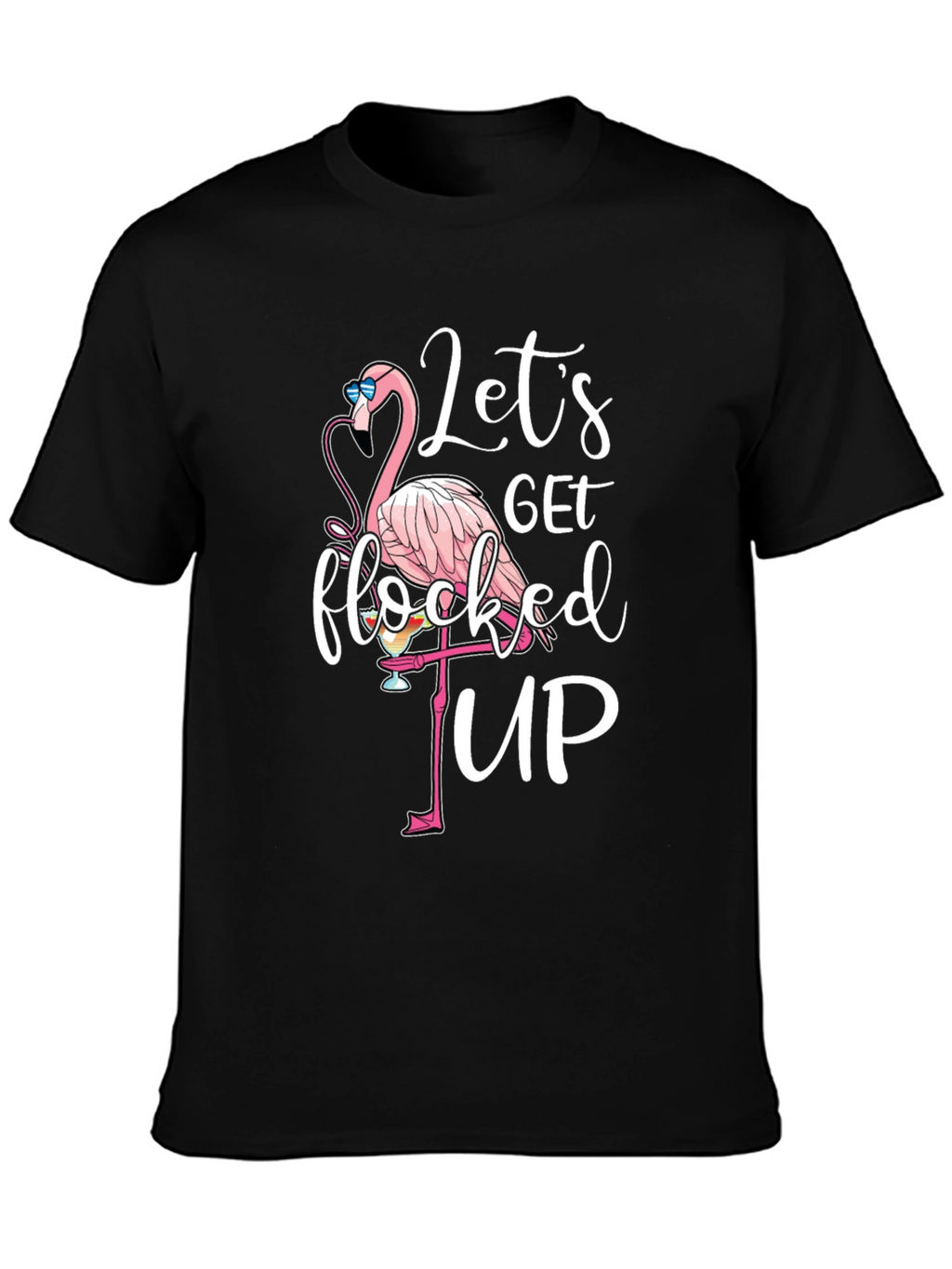 Lets Get Flocked Up T-Shirt