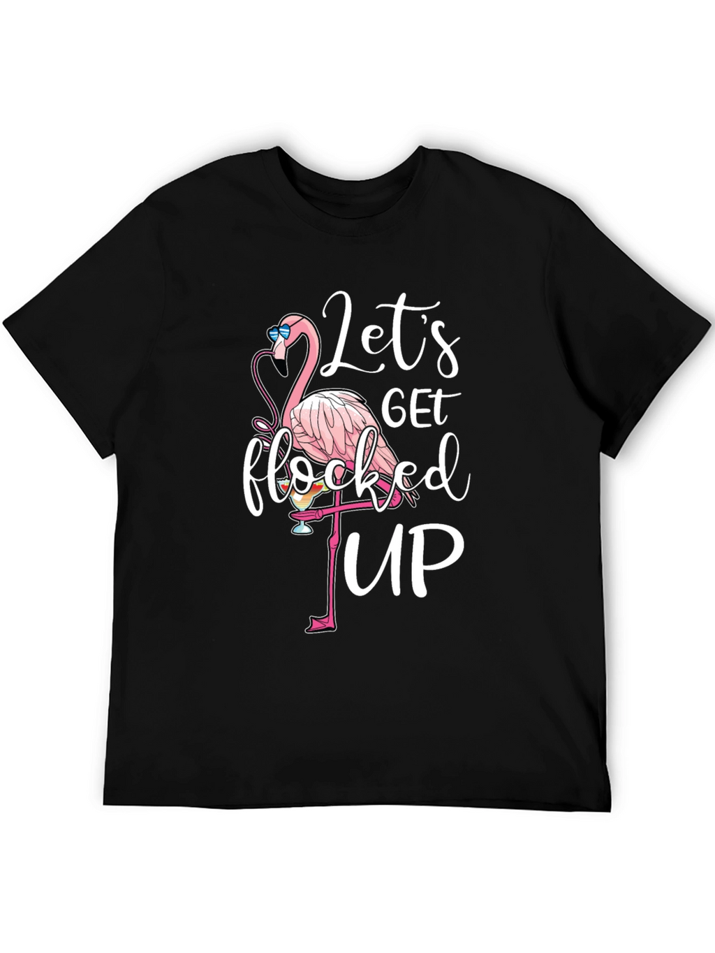 Lets Get Flocked Up T-Shirt
