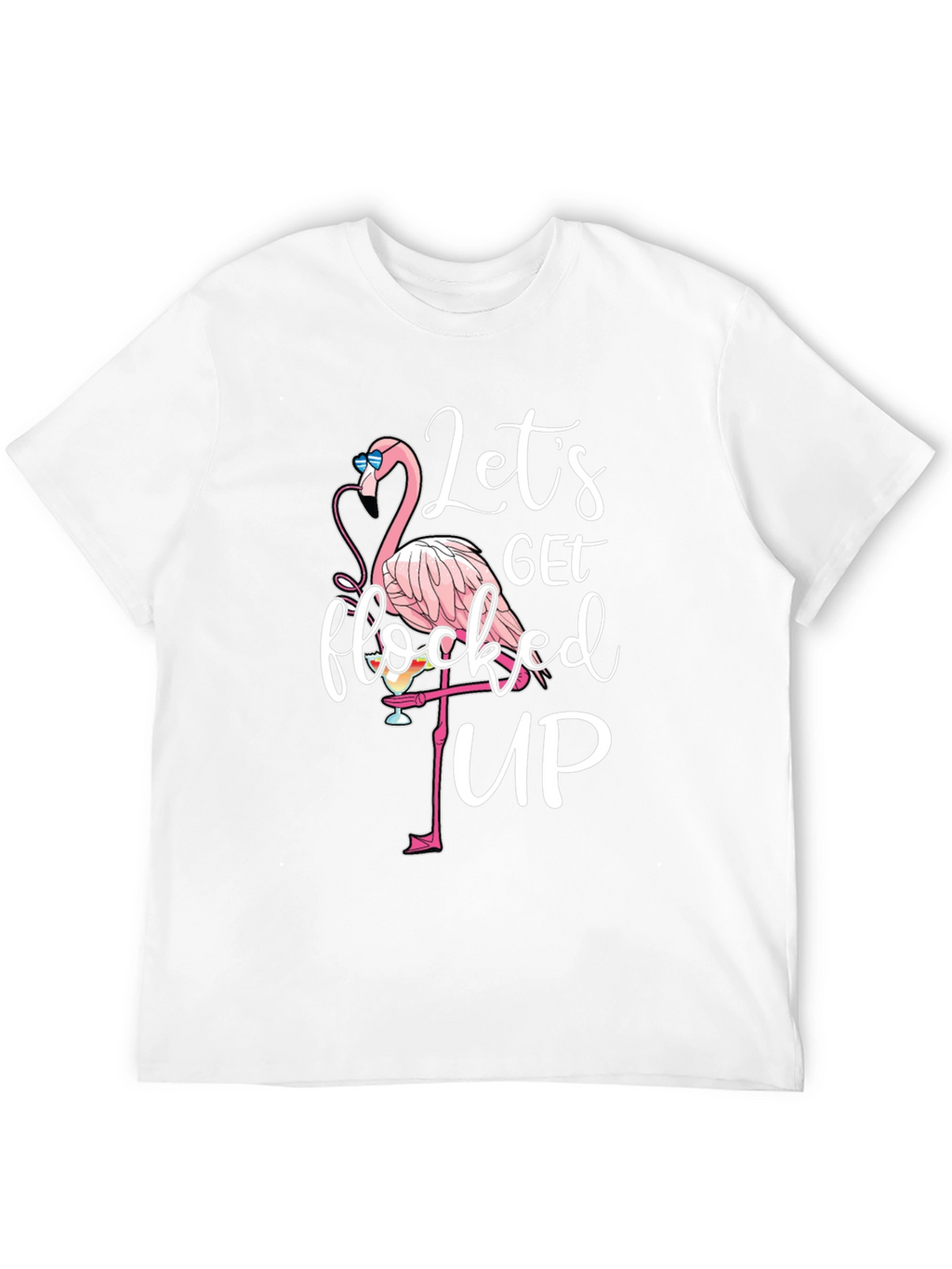 Lets Get Flocked Up T-Shirt
