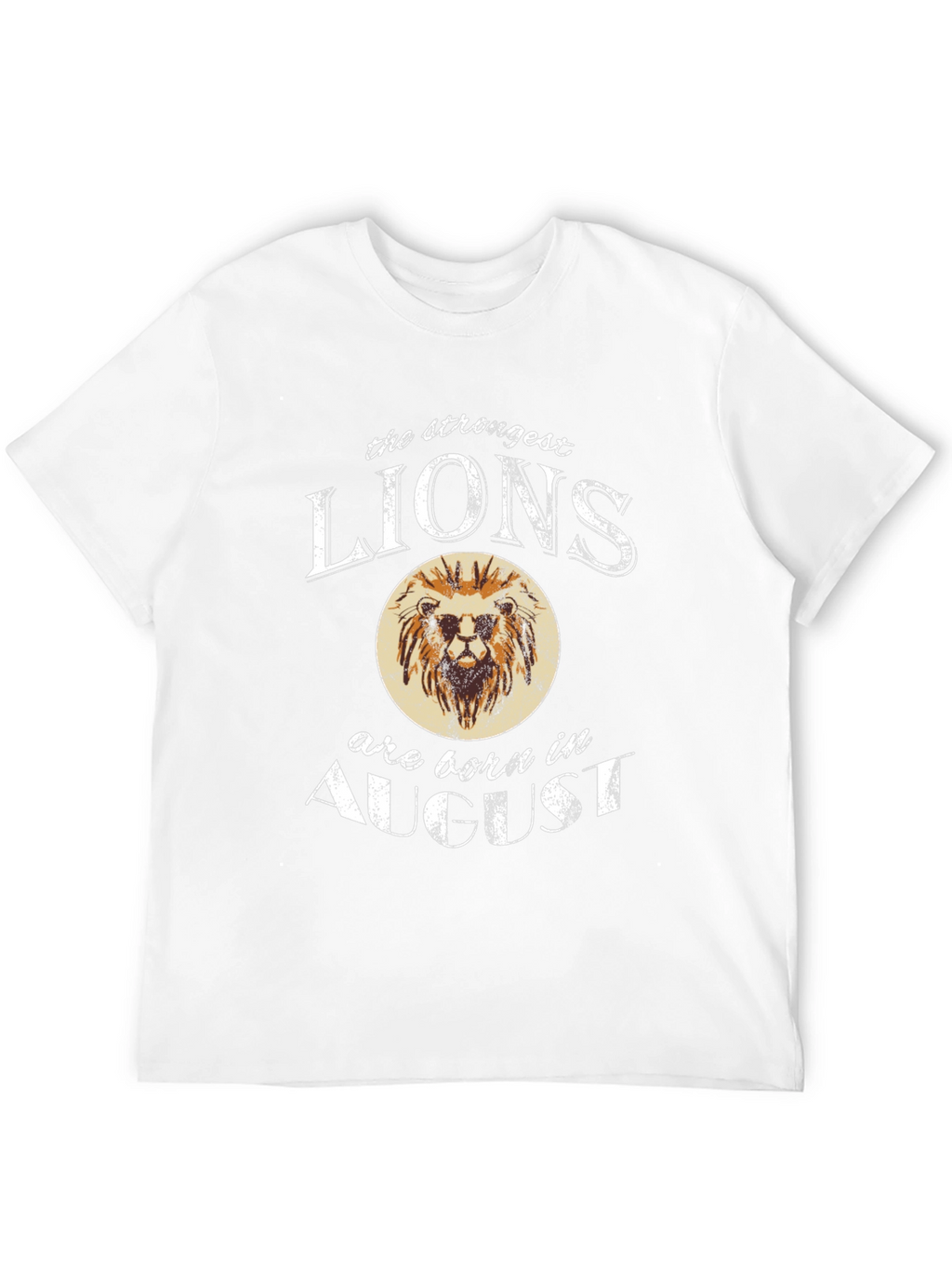 Strongest Lions Born in August T-Shirt