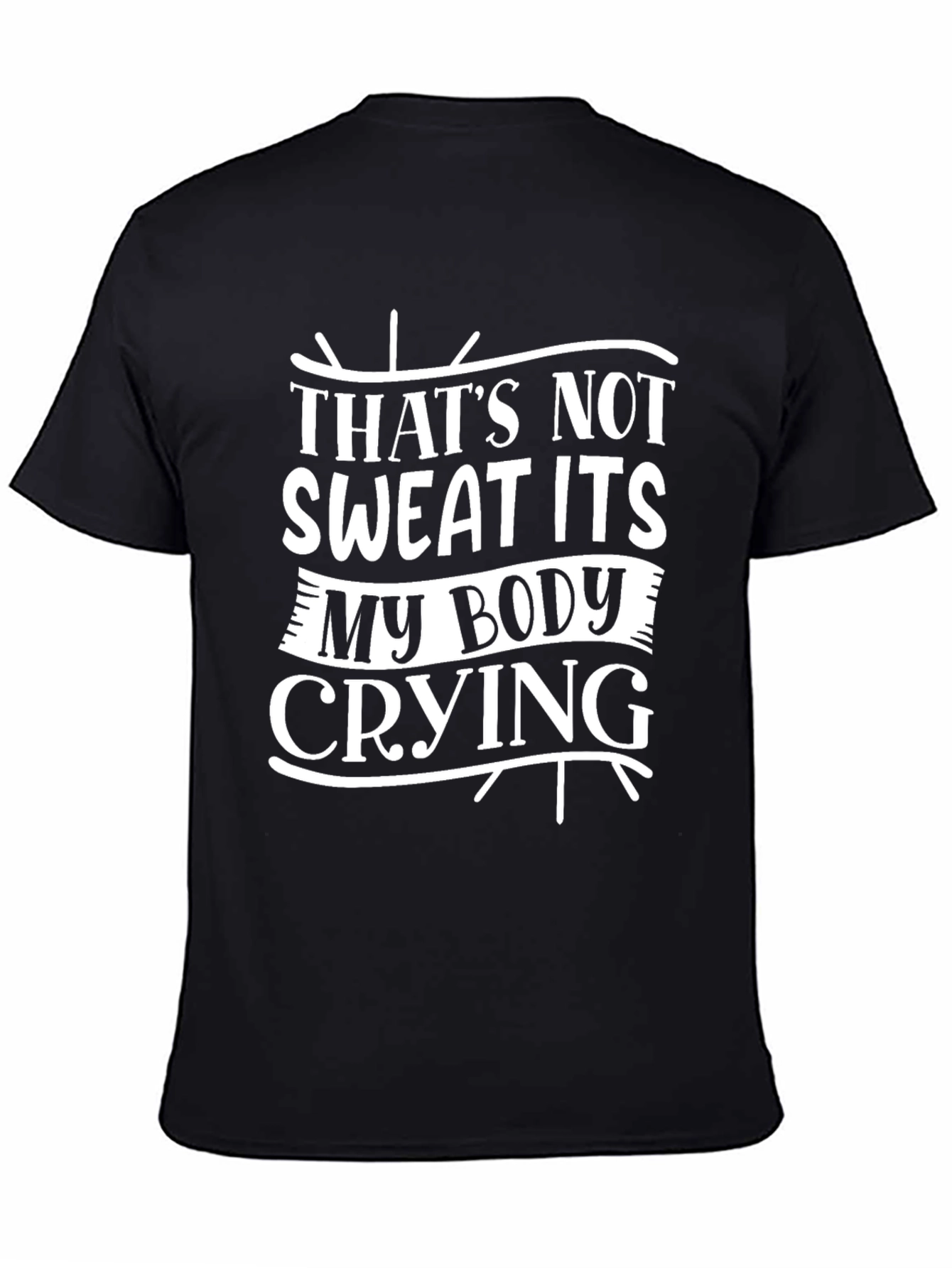 Funny Workout T-Shirt - Body Crying