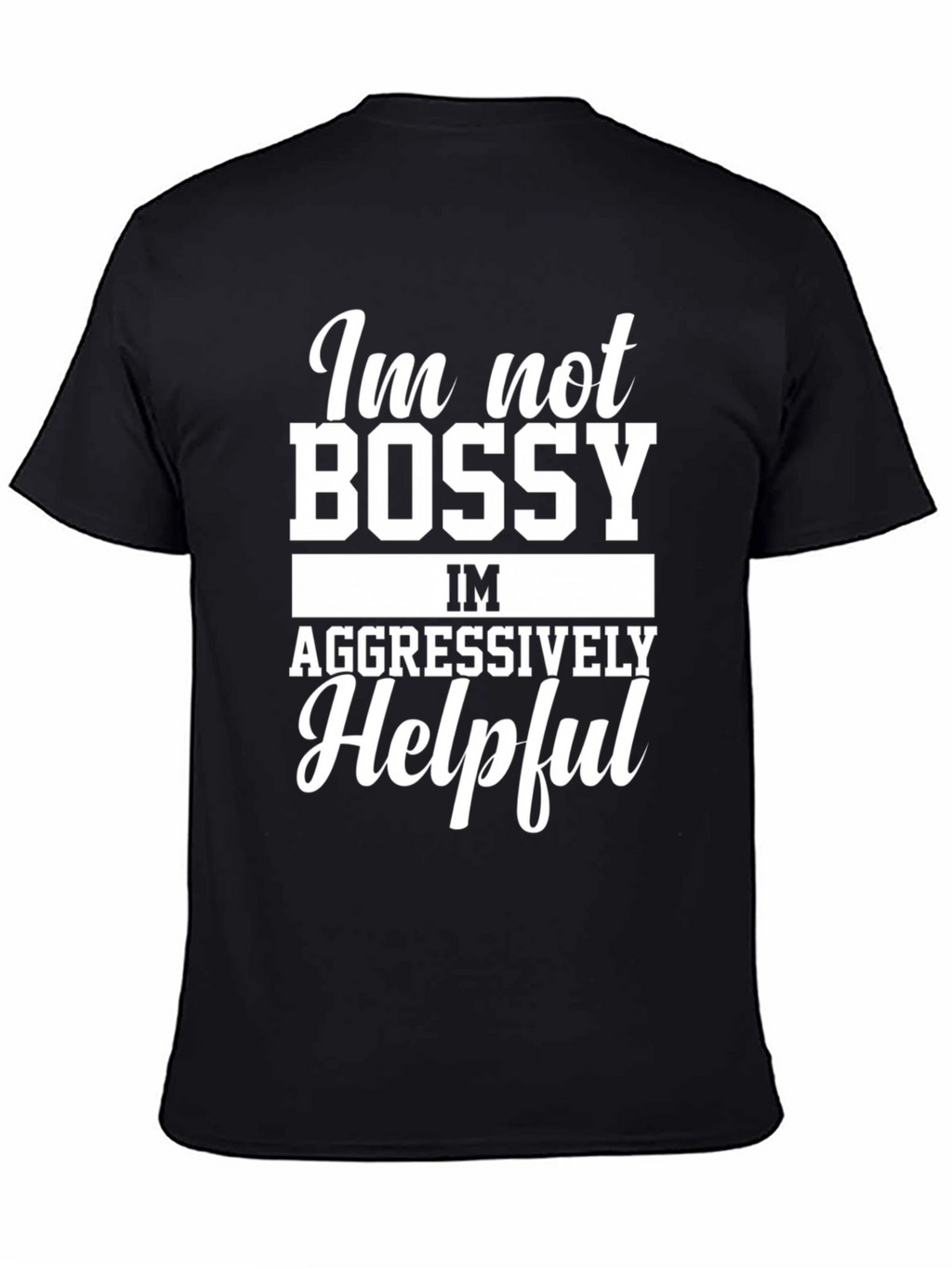Funny Im Not Bossy Graphic Tee