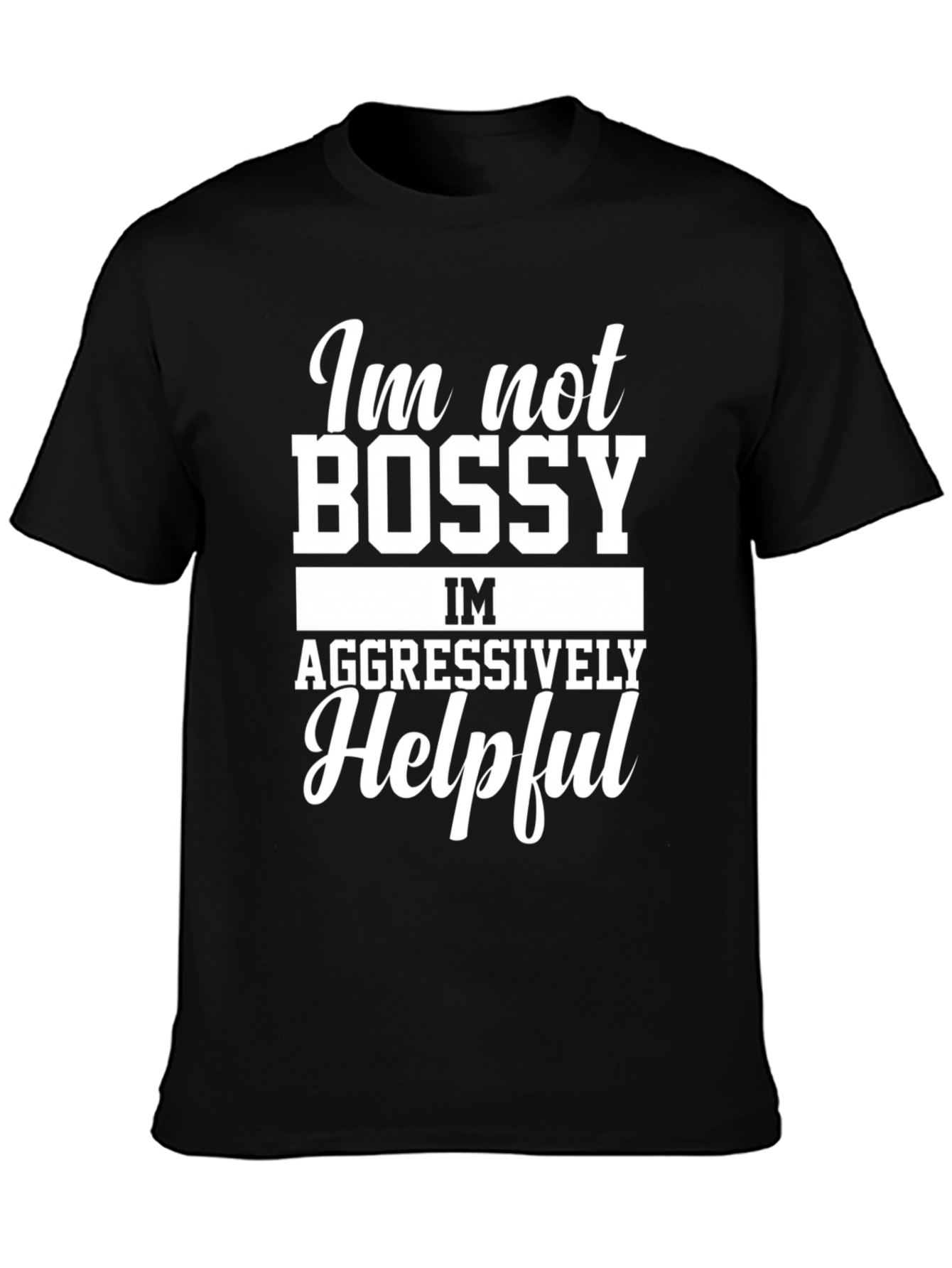 Funny Im Not Bossy Graphic Tee