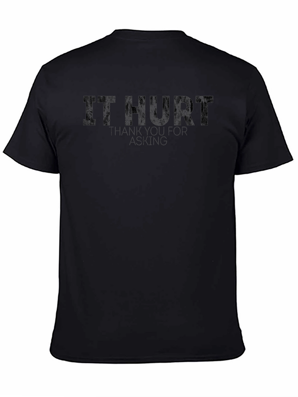 It Hurt Funny Graphic T-Shirt