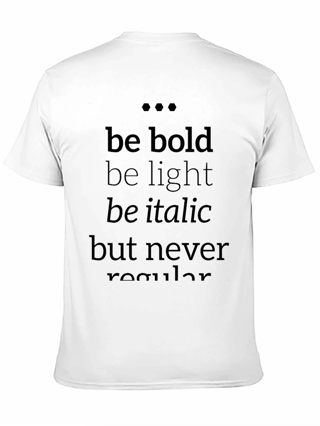 Be Bold T-Shirt - Stylish Typography Tee