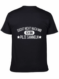 Sucht Nicht Nach Mir Mushroom Hunting Tee