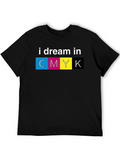 I Dream in CMYK Graphic T-Shirt