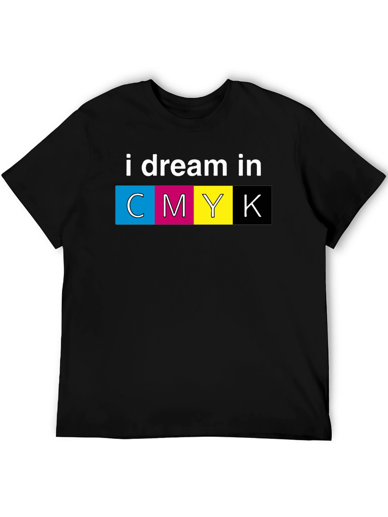 I Dream in CMYK Graphic T-Shirt