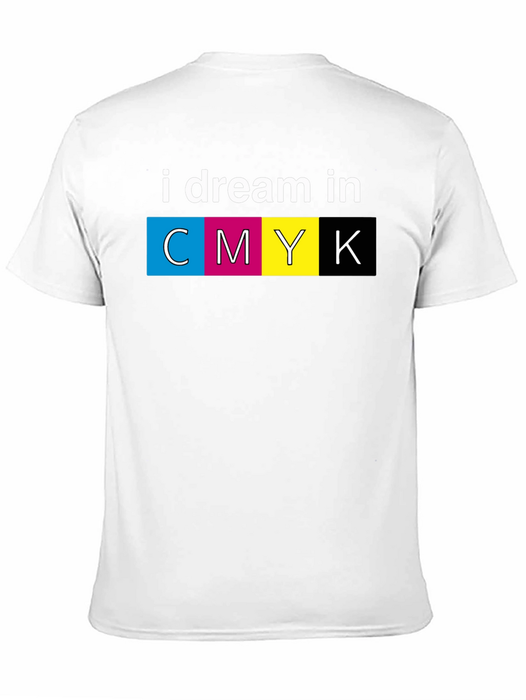 I Dream in CMYK Graphic T-Shirt