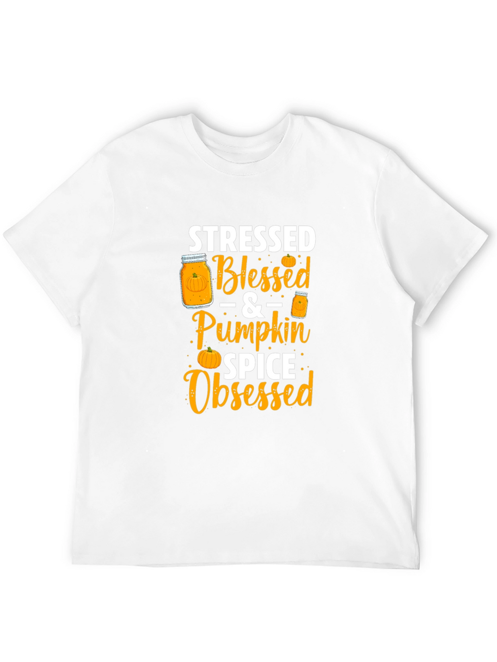 Stressed Blessed Pumpkin Spice Obsessed T-Shirt