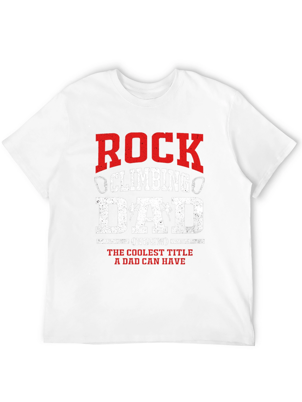 Rock Climbing Dad T-Shirt - Coolest Title