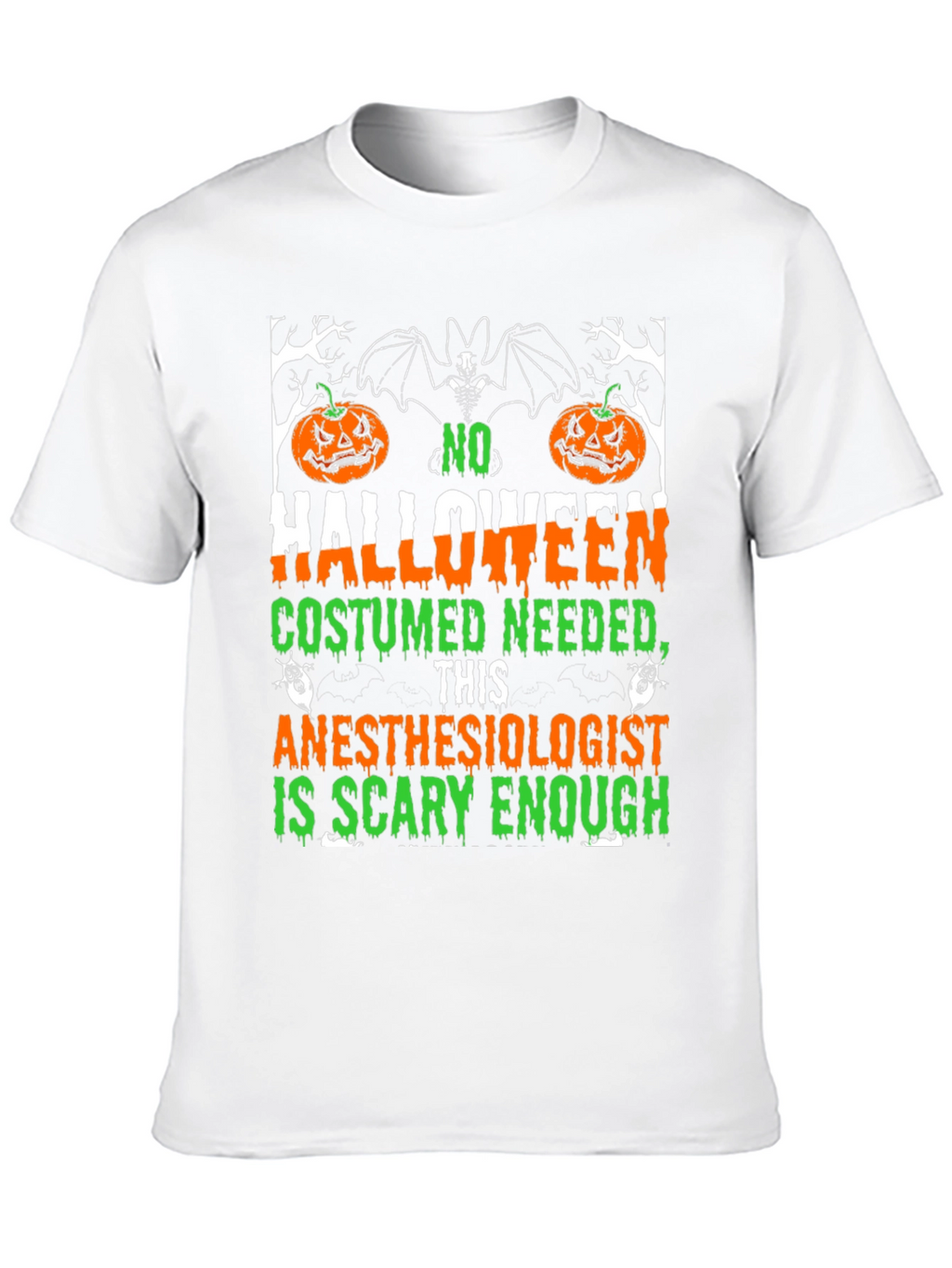 Anesthesiologist Halloween T-Shirt - Scary Enough Costume Tee