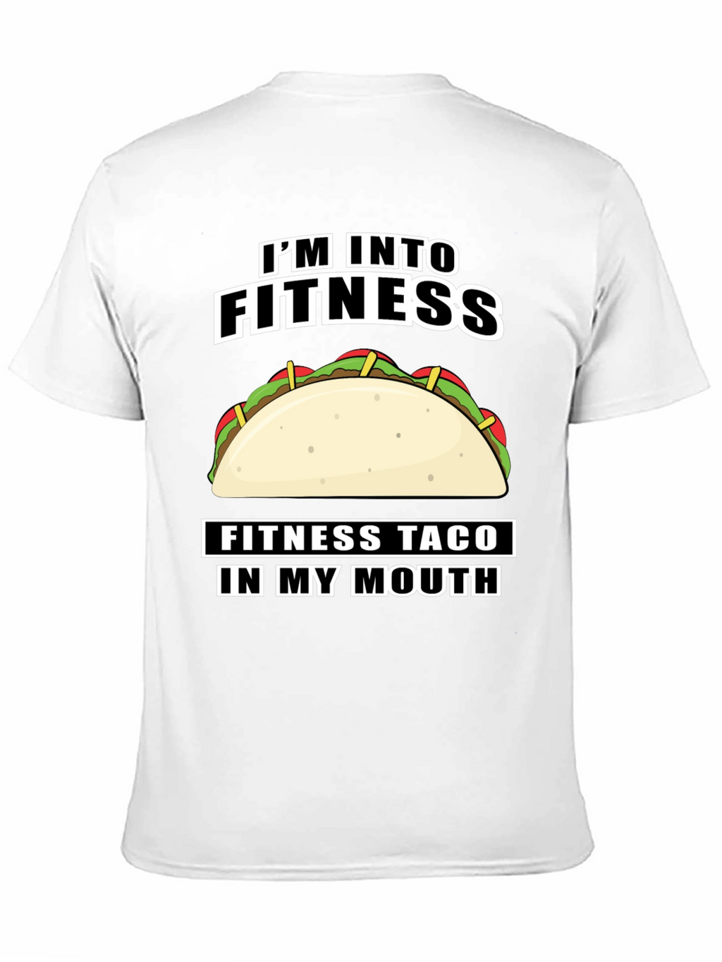 Fitness Taco T-Shirt - Im Into Fitness