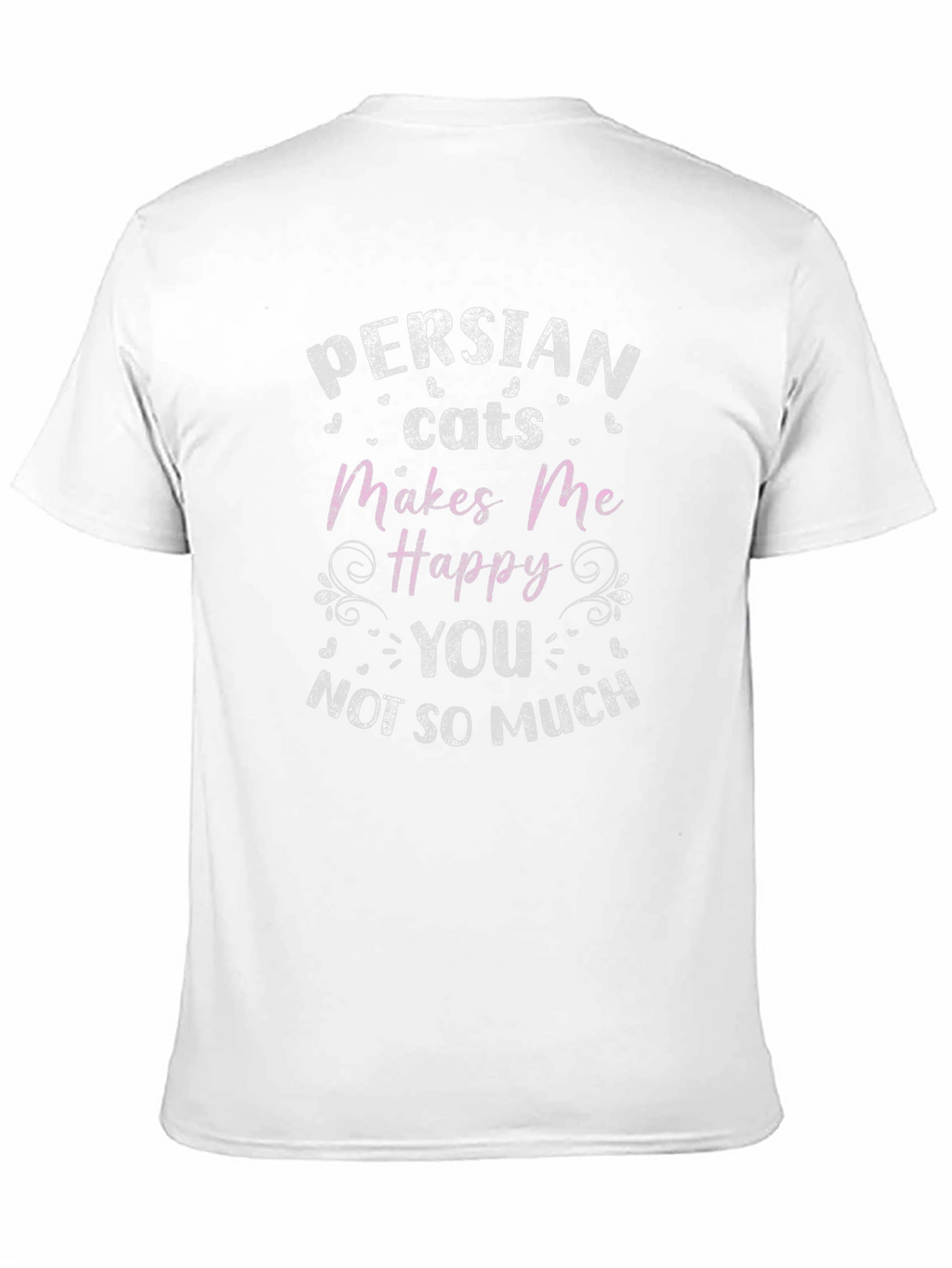 Persian Cat Lover T-Shirt - Makes Me Happy!
