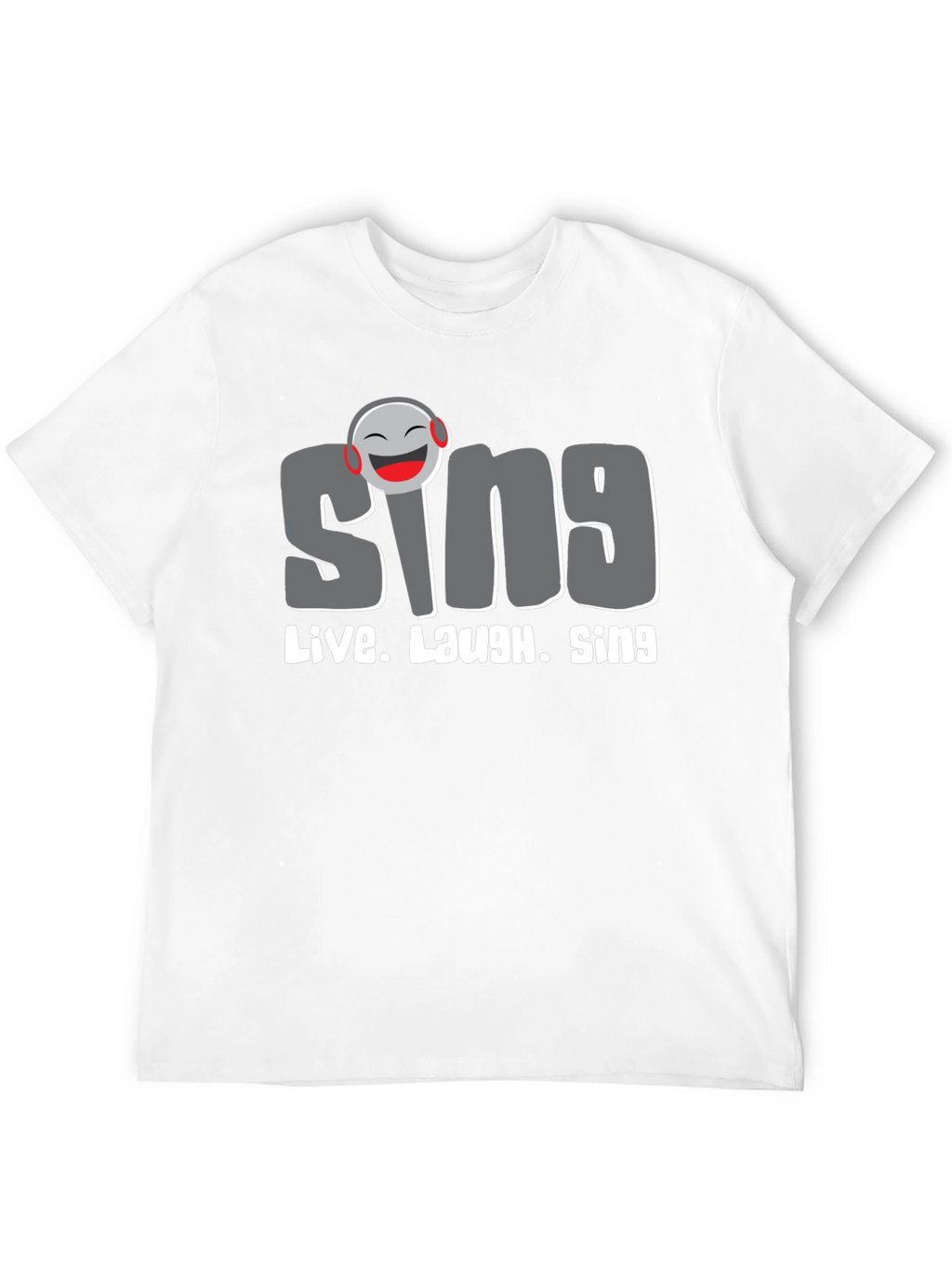 Sing Live Laugh T-Shirt
