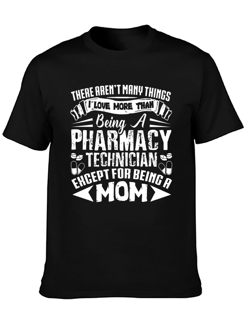 Pharmacy Technician Mom T-Shirt - Gift for Pharmacists