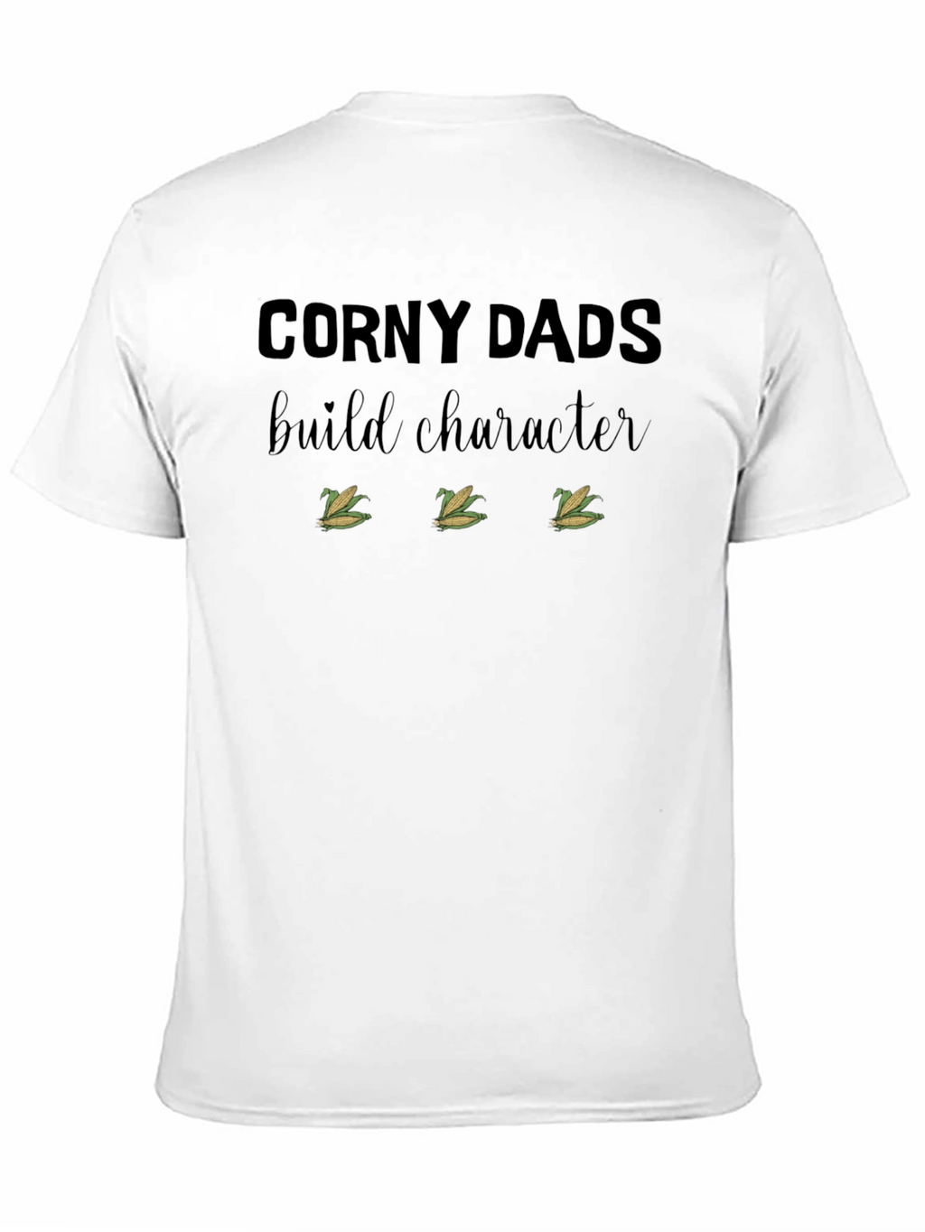 Corny Dads Build Character T-Shirt