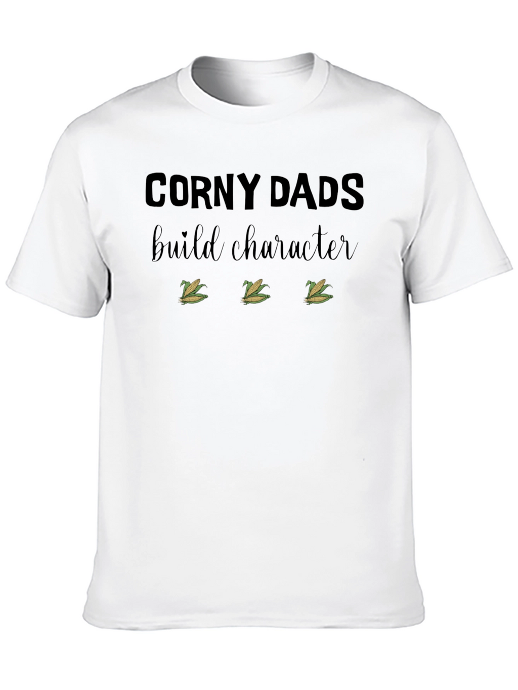 Corny Dads Build Character T-Shirt