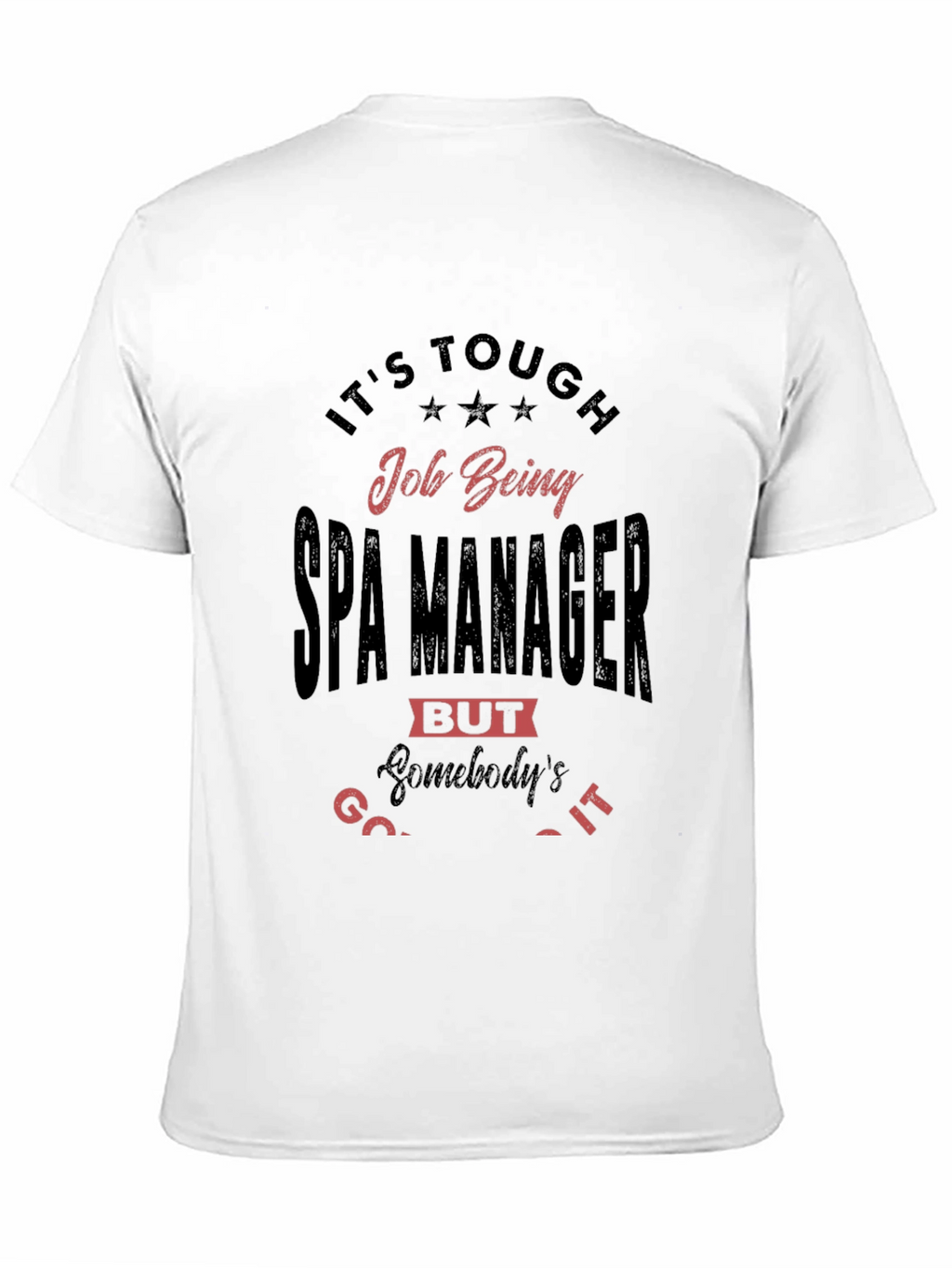Its Tough Spa Manager T-Shirt