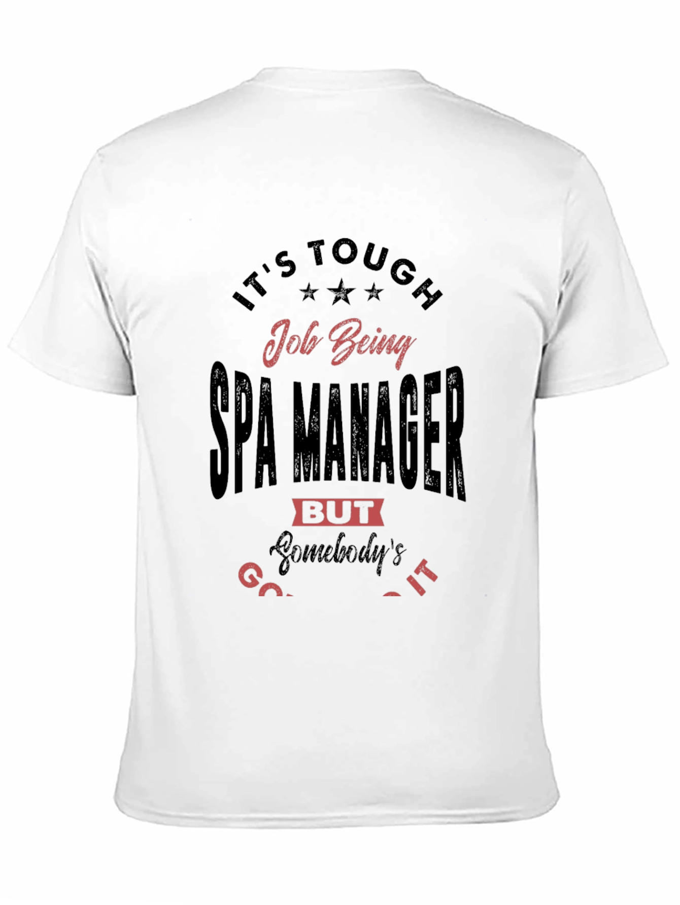 Its Tough Spa Manager T-Shirt