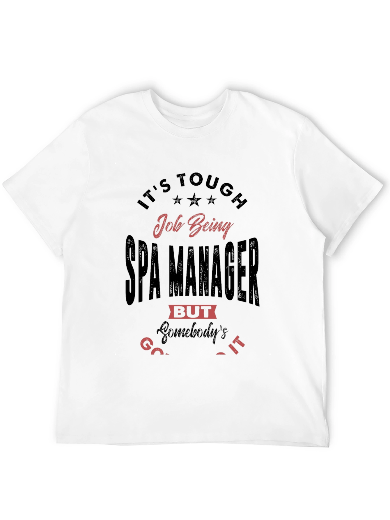 Its Tough Spa Manager T-Shirt