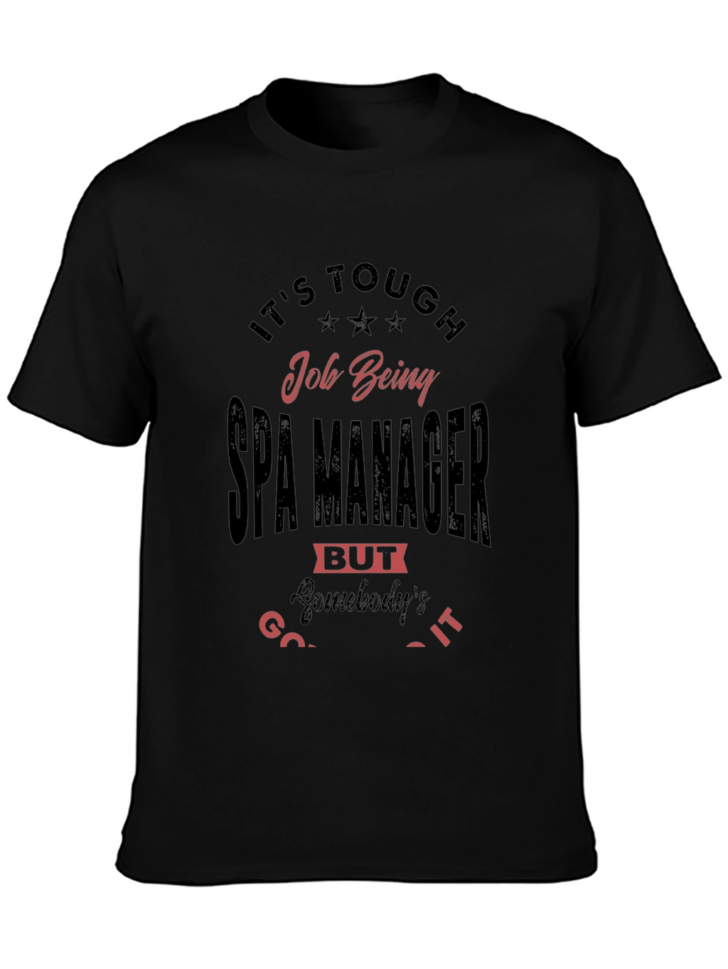 Its Tough Spa Manager T-Shirt