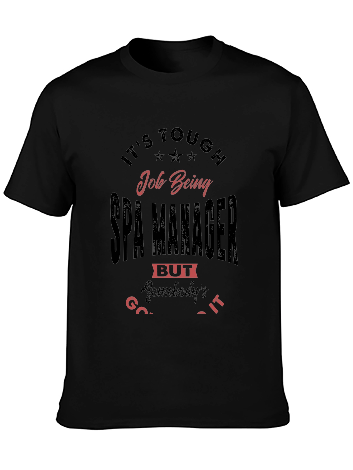 Its Tough Spa Manager T-Shirt