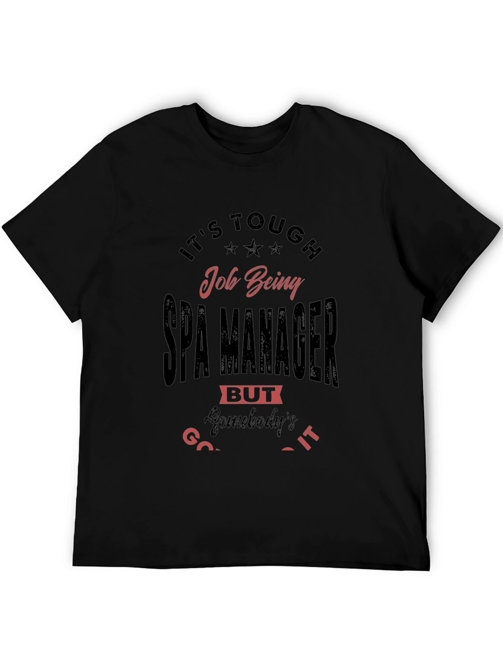 Its Tough Spa Manager T-Shirt