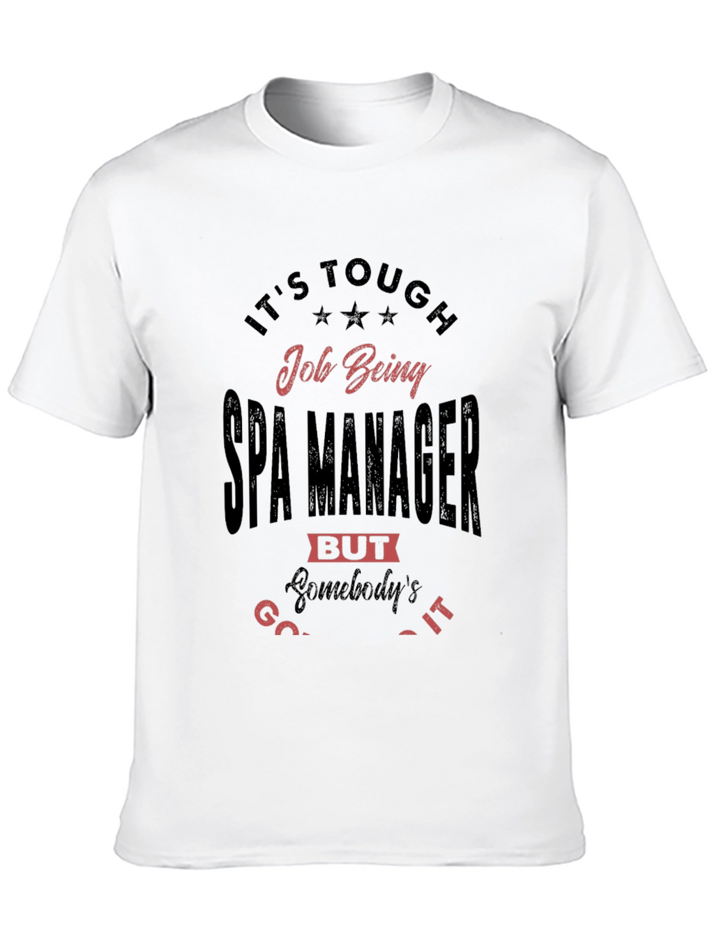 Its Tough Spa Manager T-Shirt