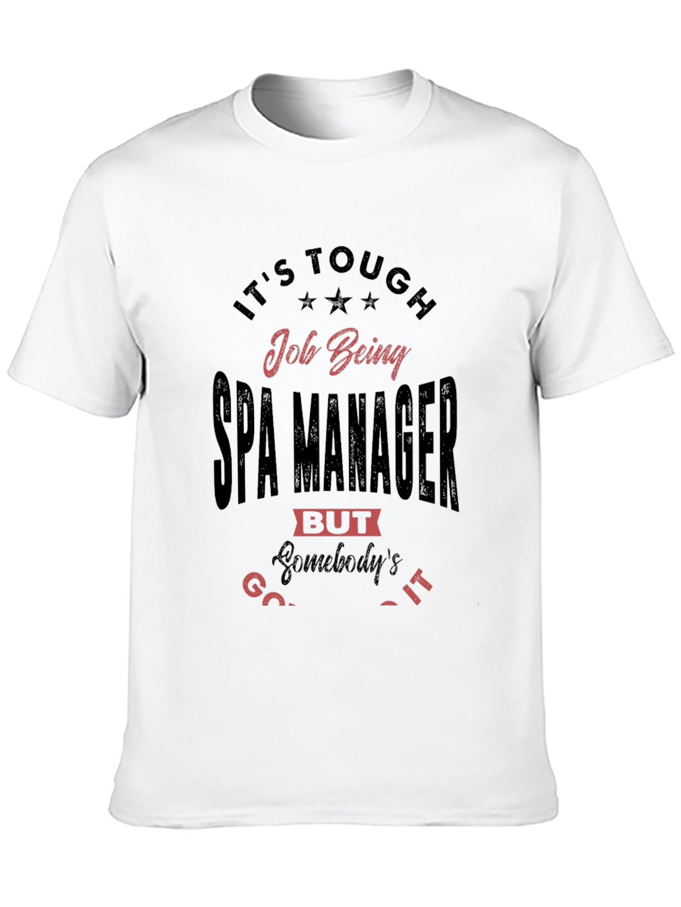 Its Tough Spa Manager T-Shirt