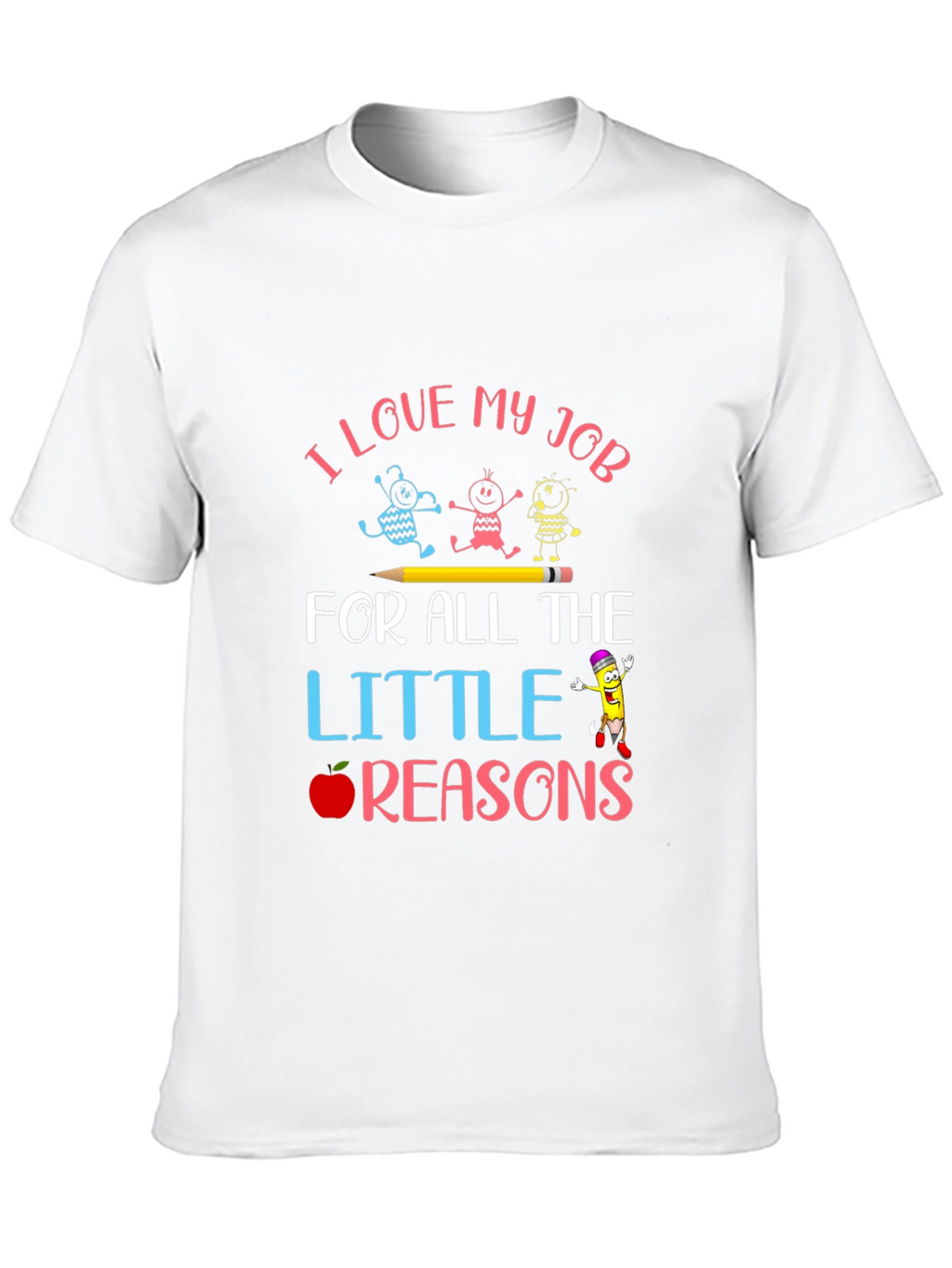 I Love My Job Teacher T-Shirt