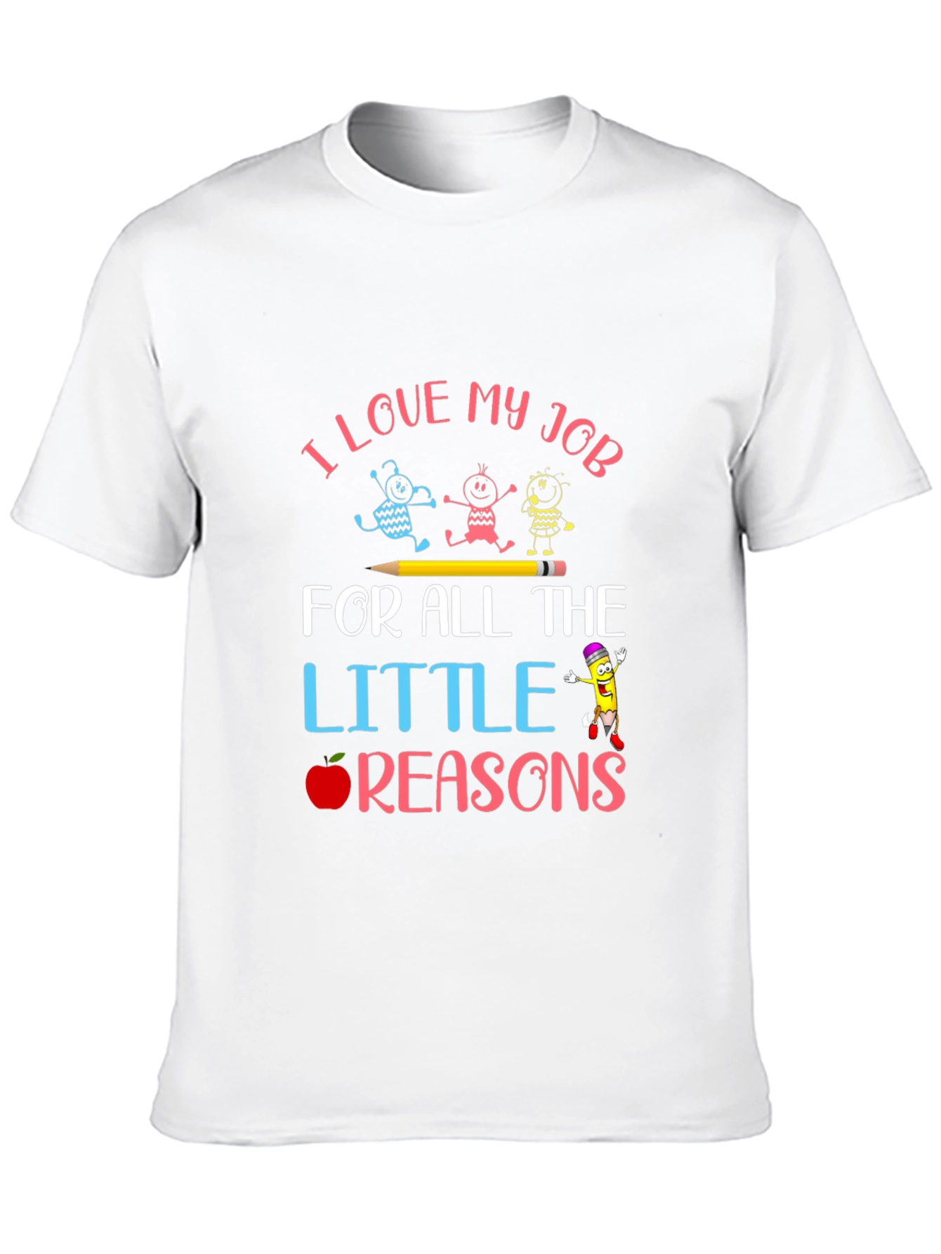 I Love My Job Teacher T-Shirt