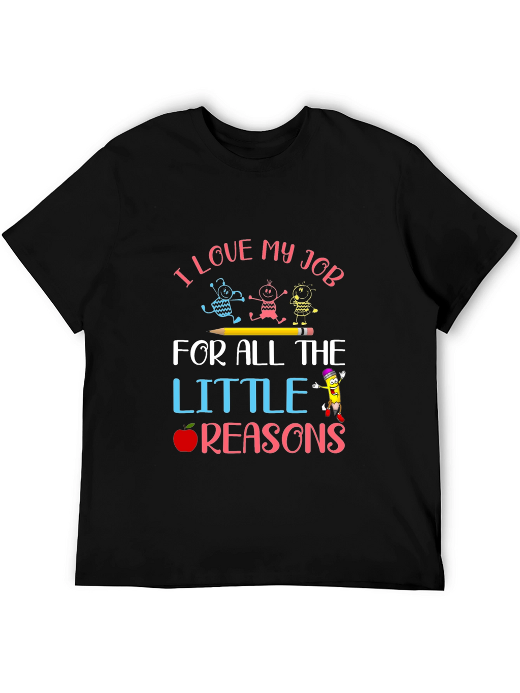 I Love My Job Teacher T-Shirt