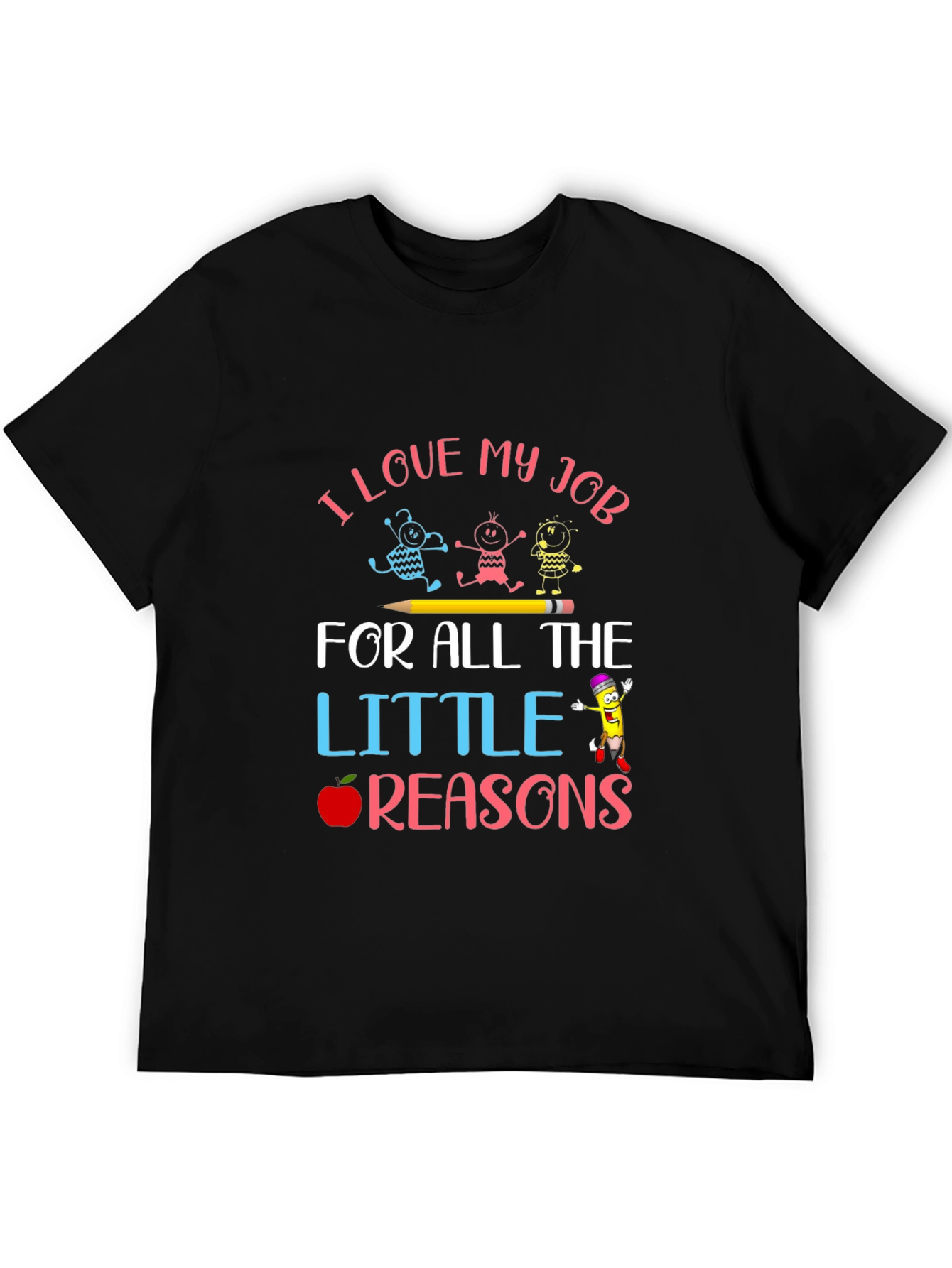 I Love My Job Teacher T-Shirt