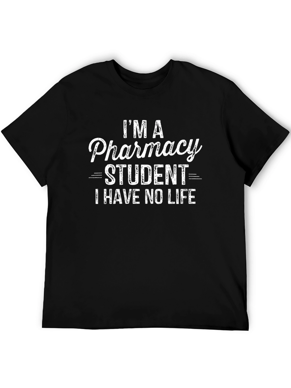 Pharmacy Student T-Shirt - No Life Edition