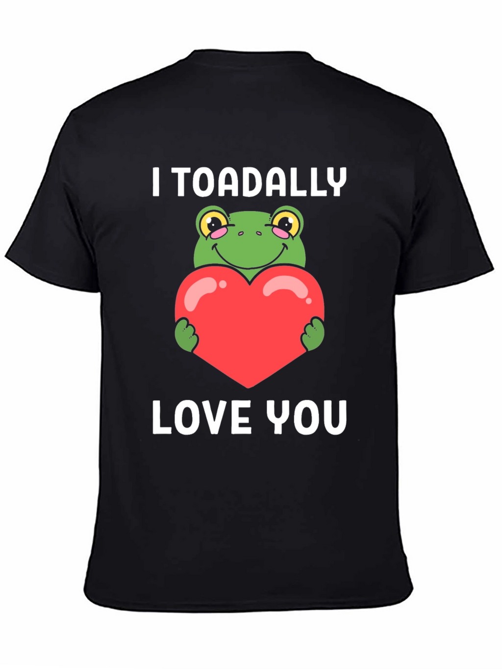 I Toadally Love You Graphic T-Shirt